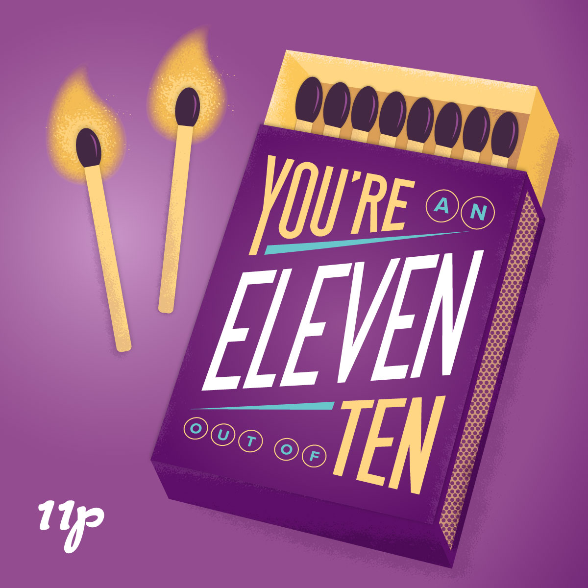 Vector illlustration of matchsticks that say 	"You're an 11 out of 10"